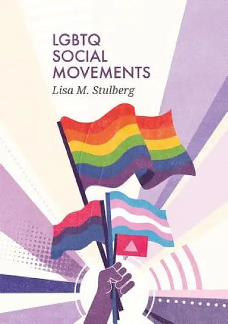 Lgbtq Social Movements by Lisa M. Stulberg