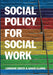 Social Policy For Social Work: Placing Social Work in its Wider Context by Lorraine Green, Karen Clarke