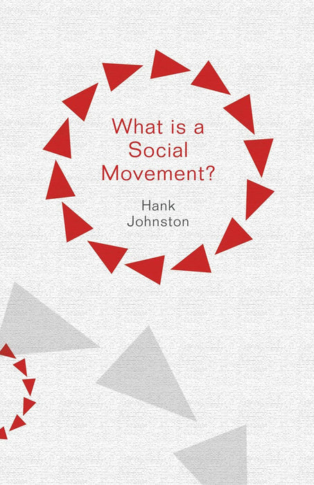 What Is A Social Movement? by Hank Johnston