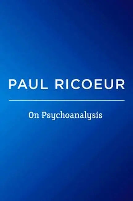 On Psychoanalysis: Writings and Lectures by Paul Ricoeur