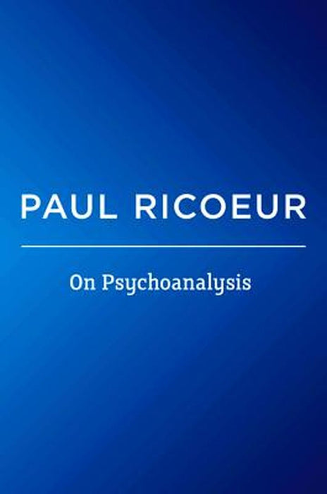 On Psychoanalysis: Writings and Lectures by Paul Ricoeur