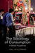 The Sociology of Consumption: A Global Approach by Joel Stillerman