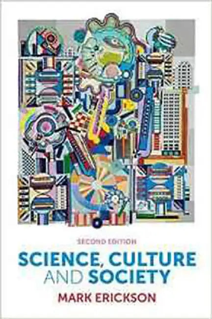Science, Culture And Society: Understanding Science in the 21st Century by Mark Erickson