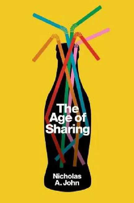 The Age of Sharing by Nicholas A. John
