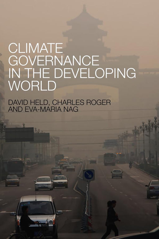 Climate Governance In The Developing World by Charles Roger, Eva-Maria Nag