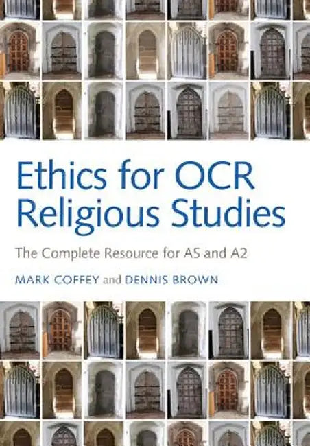 Ethics for OCR Religious Studies: The Complete Resource for as and A2 by Mark Coffey