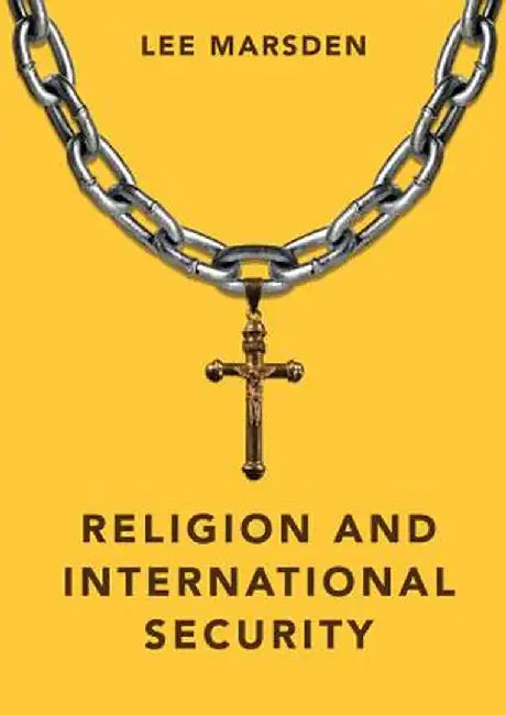 Religion and International Security by Lee Marsden