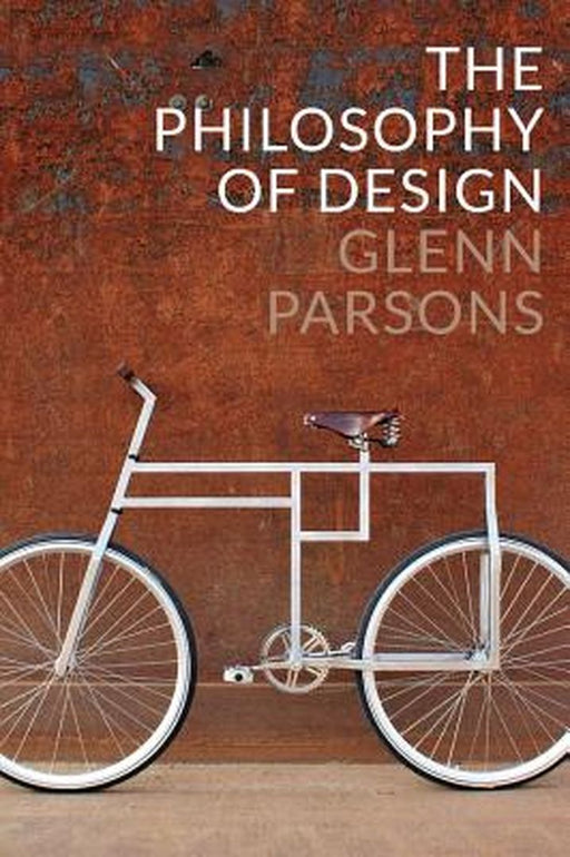 The Philosophy Of Design by Glenn Parsons