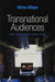 Transnational Audiences: Media Reception on a Global Scale by Adrian Athique