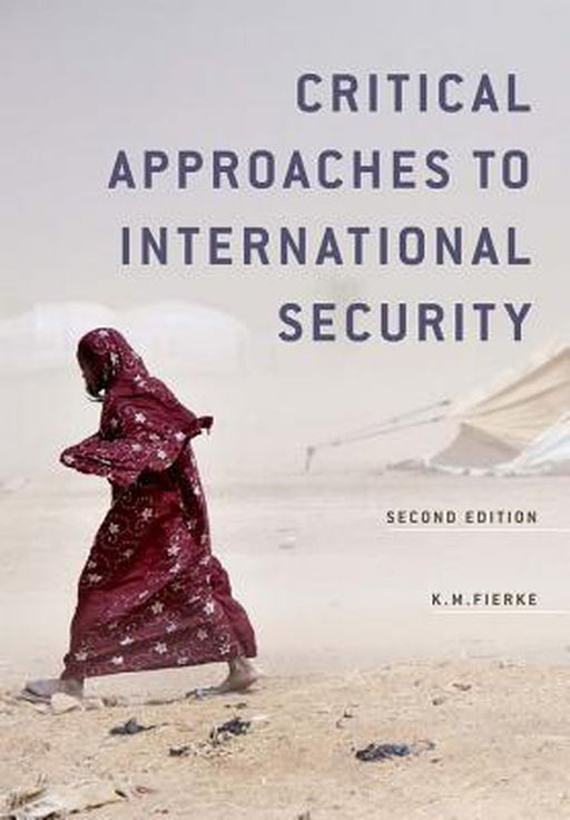 Critical Approaches To International Security by Fierke