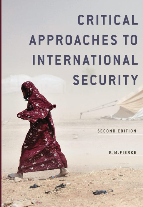 Critical Approaches To International Security by Karin M. Fierke