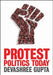 Protest Politics Today by Devashree Gupta