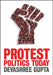 Protest Politics Today by Devashree Gupta