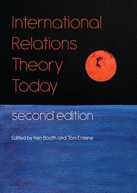 International Relations Theory Today by Ken Booth