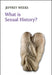 What Is Sexual History? by Jeffrey Weeks