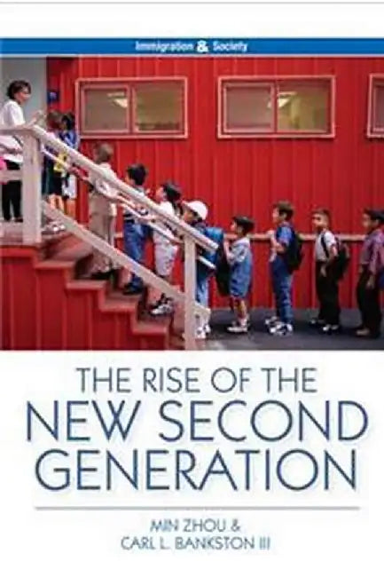 Rise of the New Second Generation by Min Zhou, Carl L. Bankston III
