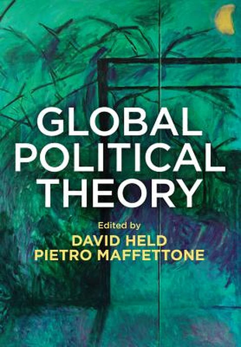 Global Political Theory by David Held, Pietro Maffettone