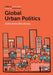 Global Urban Politics: Informalization of the State by Julie-Anne Boudreau