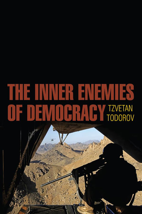 The Inner Enemies Of Democracy by Tzvetan Todorov