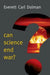 Can Science End War? by Everett Carl Dolman