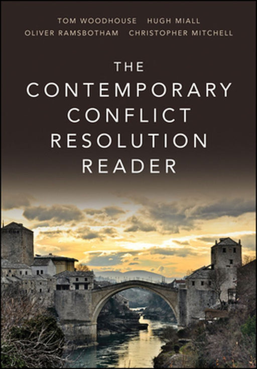 The Contemporary Conflict Resolution Reader by Hugh Miall, Tom Woodhouse, Oliver Ramsbotham