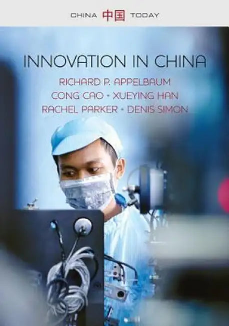 Innovation in China by Appelbaum Simon Cao Han Parker