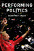 Performing Politics: Media Interviews, Debates and Press Conferences by Geoffrey Craig