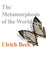 The Metamorphosis Of The World: How Climate Change is Transforming Our Concept of the World by Ulrich Beck