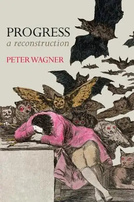 Progress: A Reconstruction by Peter Wagner