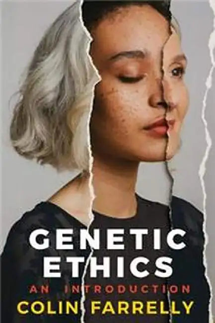 Genetic Ethics: An Introduction by Farrelly