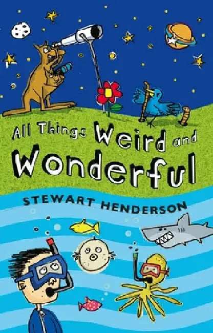 All Things Weird and Wonderful by Stewart Henderson