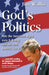 God's Politics: Why the American Right Gets It Wrong and the Left Doesn't Get It by Jim Wallis