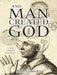 And Man Created God: Is God a Human Invention? by Robert Banks