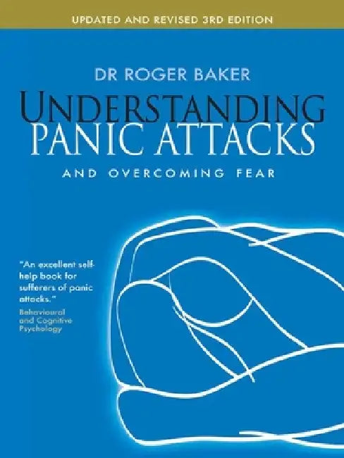 Understanding Panic Attacks and Overcoming Fear by Roger Baker