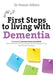 First Steps to Living with Dementia by Simon Atkins