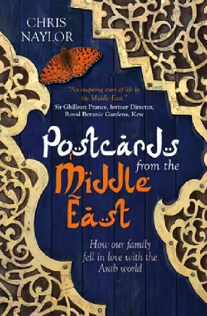 Postcards from the Middle East: How Our Family Fell in Love with the Arab World by Chris Naylor