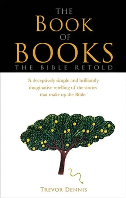 The Book of Books: The Bible Retold by Trevor Dennis