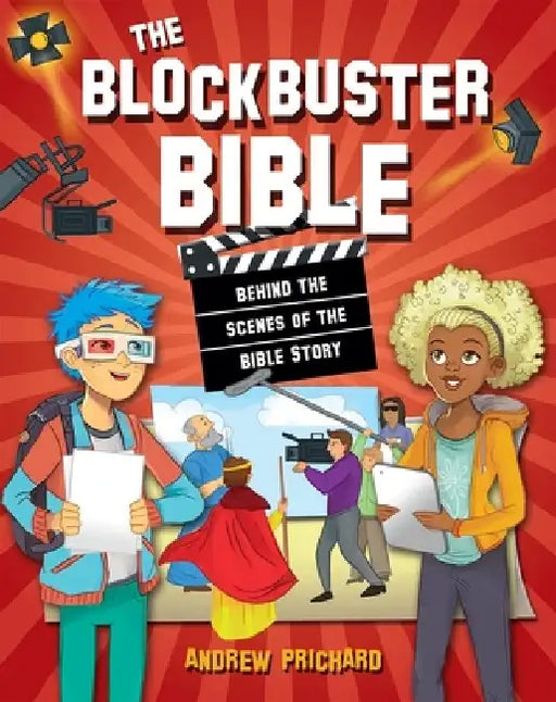 The Blockbuster Bible: Filming the Bible Story for 9-11 Year Olds by Andrew Prichard