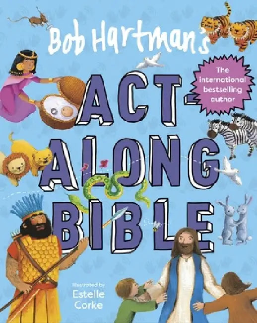 Bob Hartman's Act-Along Bible by Bob Hartman