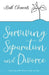 Surviving Separation and Divorce: Dealing with the Day-To-Day by Ruth Clements