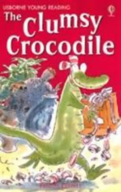 The Clumsy Crocodile by Felicity Everett