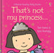 That's not my princess. by Fiona Watt