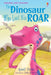 Dinosaur Tales: The Dinosaur Who Lost His Roar by Russell Punter
