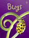 Bugs by Lucy Bowman