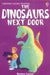 The Dinosaurs Next Door by Harriet Castor