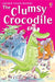 The Clumsy Crocodile by Felicity Everett