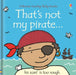 That's not my pirate. by Fiona Watt