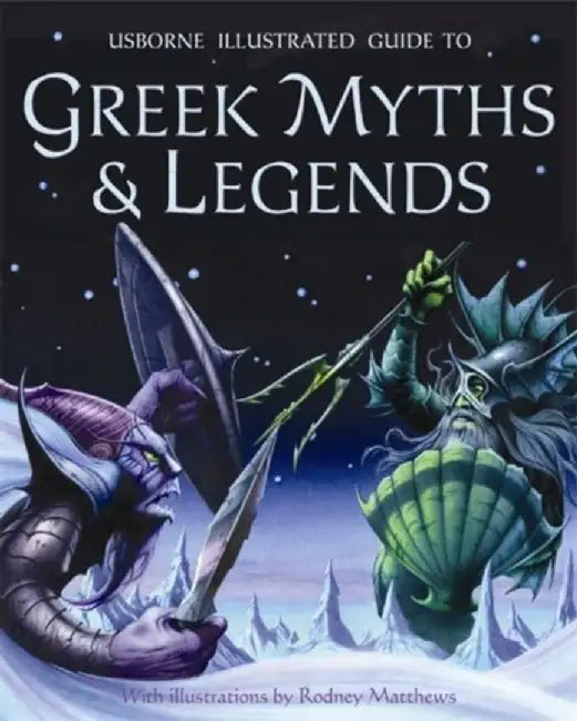 Illustrated Guide to Greek Myths and Legends by Dr Anne Millard