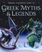 Illustrated Guide to Greek Myths and Legends by Dr Anne Millard