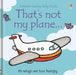 That's not my plane… by Fiona Watt